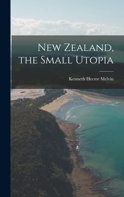 New Zealand, the Small Utopia