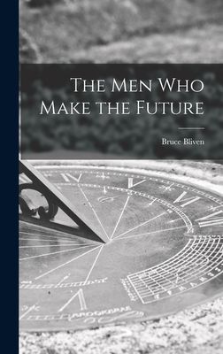 The Men Who Make the Future
