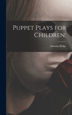 Puppet Plays for Children;