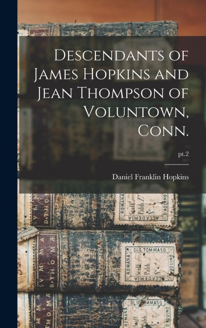 Descendants of James Hopkins and Jean Thompson of Voluntown, Conn.; pt.2