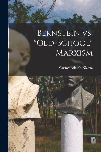 Bernstein Vs. "Old-school" Marxism