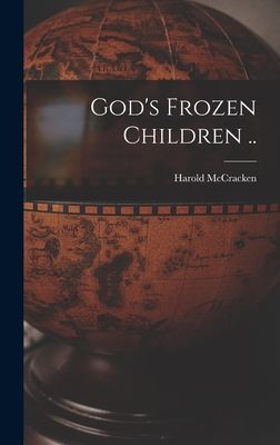 Gods Frozen Children ..