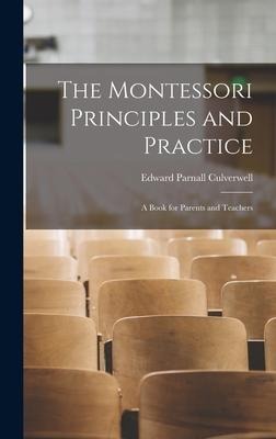 The Montessori Principles and Practice: a Book for Parents and Teachers