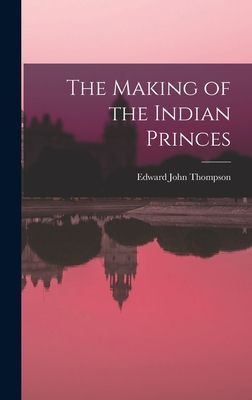 The Making of the Indian Princes