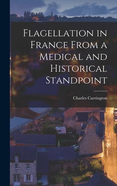 Flagellation in France From a Medical and Historical Standpoint