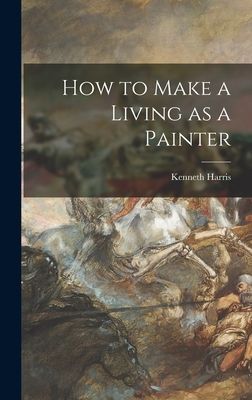 How to Make a Living as a Painter