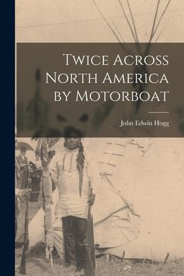 Twice Across North America by Motorboat