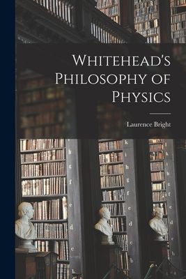 Whiteheads Philosophy of Physics