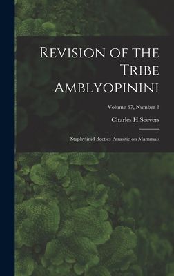 Revision of the Tribe Amblyopinini: Staphylinid Beetles Parasitic on Mammals; Volume 37, number 8