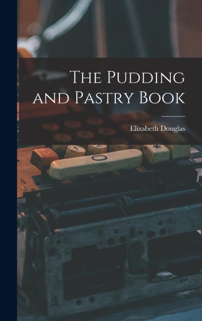 The Pudding and Pastry Book