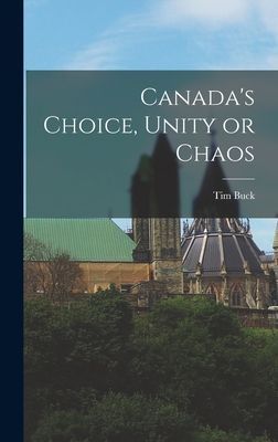 Canadas Choice, Unity or Chaos