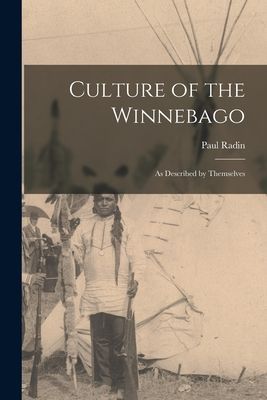 Culture of the Winnebago: as Described by Themselves