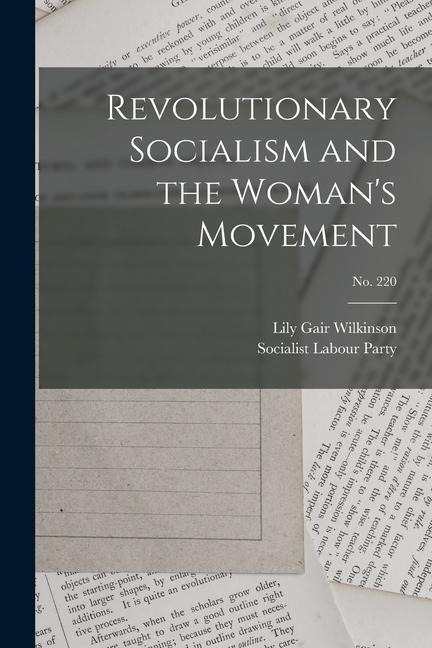 Revolutionary Socialism and the Woman's Movement; no. 220