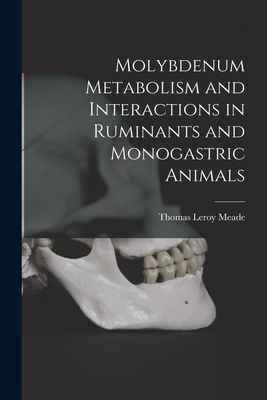 Molybdenum Metabolism and Interactions in Ruminants and Monogastric Animals