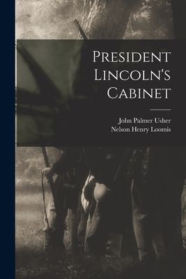 President Lincolns Cabinet