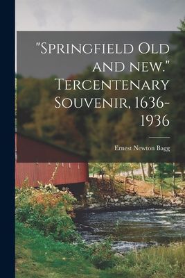 Springfield Old and New. Tercentenary Souvenir, 1636-1936