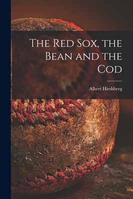 The Red Sox, the Bean and the Cod