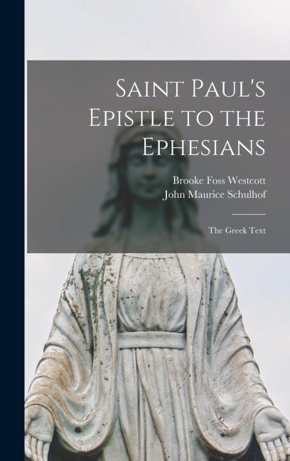 Saint Pauls Epistle to the Ephesians: the Greek Text
