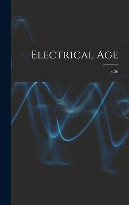 Electrical Age [microform]; v.26