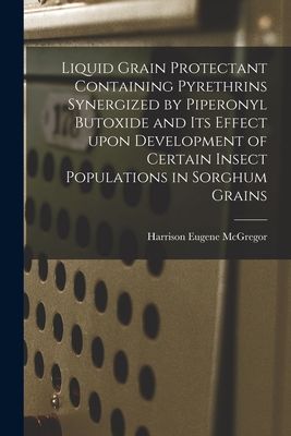 Liquid Grain Protectant Containing Pyrethrins Synergized by Piperonyl Butoxide and Its Effect Upon Development of Certain Insect Populations in Sorghum Grains