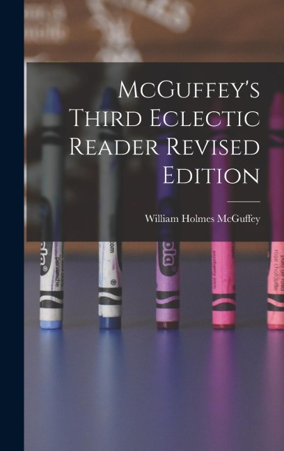 McGuffeys Third Eclectic Reader Revised Edition