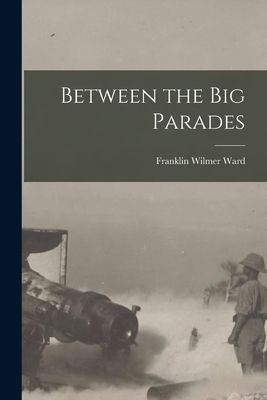 Between the Big Parades