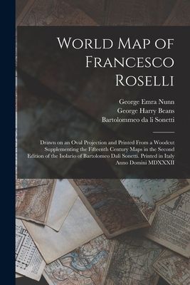 World Map of Francesco Roselli: Drawn on an Oval Projection and Printed From a Woodcut Supplementing the Fifteenth Century Maps in the Second Edition of the Isolario of Bartolomeo Dali Sonetti. Printed in Italy Anno Domini MDXXXII