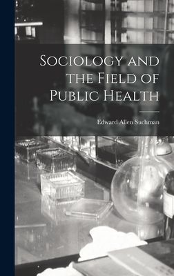 Sociology and the Field of Public Health