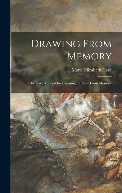 Drawing From Memory: the Cavé Method for Learning to Draw From Memory
