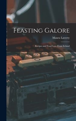 Feasting Galore: Recipes and Food Lore From Ireland