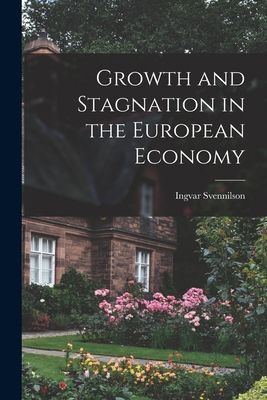 Growth and Stagnation in the European Economy