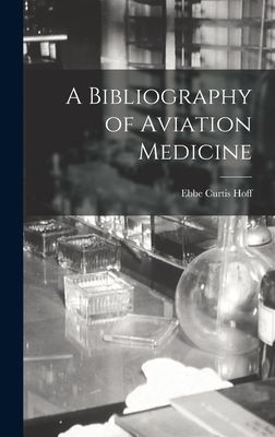 A Bibliography of Aviation Medicine