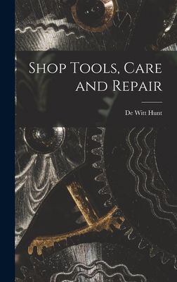 Shop Tools, Care and Repair
