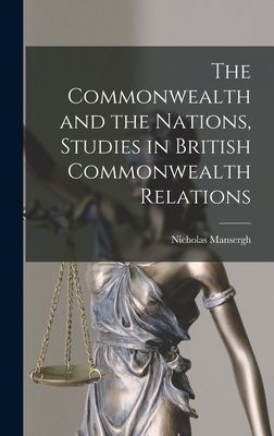 The Commonwealth and the Nations, Studies in British Commonwealth Relations
