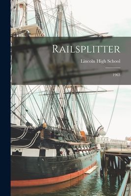 Railsplitter: 1963