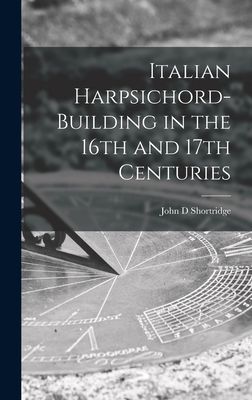 Italian Harpsichord-building in the 16th and 17th Centuries