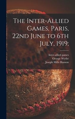The Inter-allied Games, Paris, 22nd June to 6th July, 1919;
