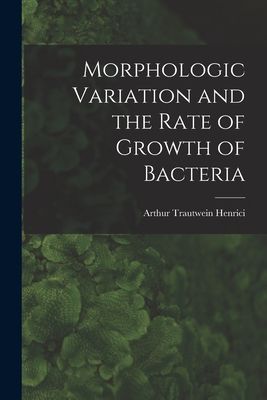 Morphologic Variation and the Rate of Growth of Bacteria