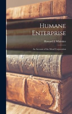 Humane Enterprise: an Account of the Mead Corporation