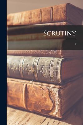 Scrutiny; 6
