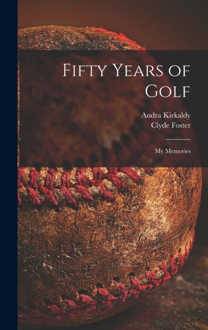 Fifty Years of Golf: My Memories