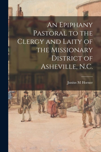 An Epiphany Pastoral to the Clergy and Laity of the Missionary District of Asheville, N.C.