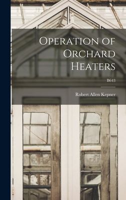 Operation of Orchard Heaters; B643