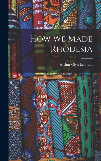 How We Made Rhodesia
