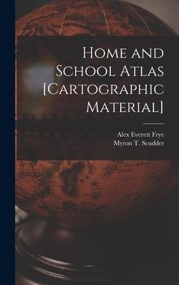 Home and School Atlas [cartographic Material]