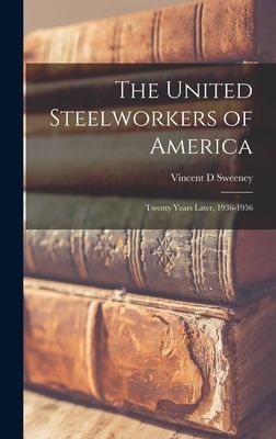 The United Steelworkers of America: Twenty Years Later, 1936-1956