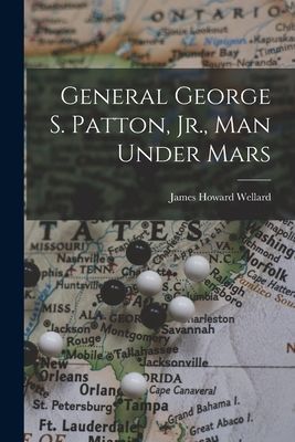 General George S. Patton, Jr., Man Under Mars