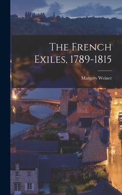 The French Exiles, 1789-1815