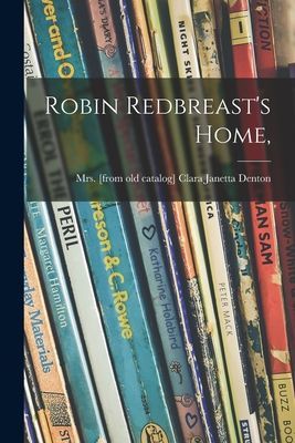 Robin Redbreasts Home,
