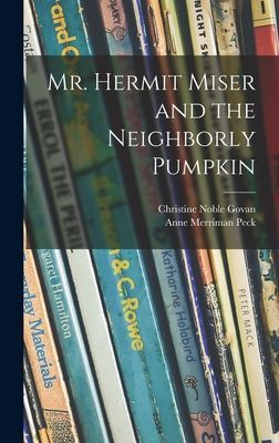 Mr. Hermit Miser and the Neighborly Pumpkin